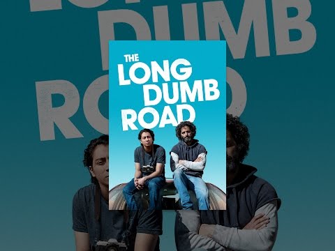 The Long Dumb Road'