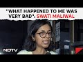 Swati Maliwal Case | What Happened To Me Was Very Bad: Swati Maliwal On Assault Row