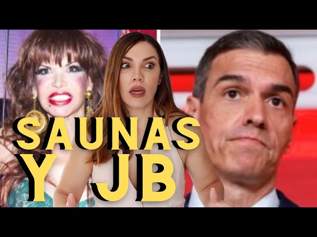 EL LADO MÁS OSCURO DE SÁNCHEZ, SAUNAS Y JB.