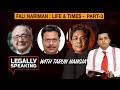 Fali Nariman: Life and Times – Part-3 | Legally Speaking with Tarun Nangia | NewsX
