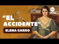 El accidente, de Elena Garro (cuento completo) AUDIOLIBRO  AUDIOCUENTO  lectura  voz humana.360p