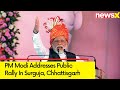 Congress will impose higher taxes| PM Modi Addresses Public Rally In Surguja, Chhattisgarh | NewsX