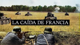 La Batalla de Francia 1940 - ¿Por Qué Se Rindieron Tan Rápido?