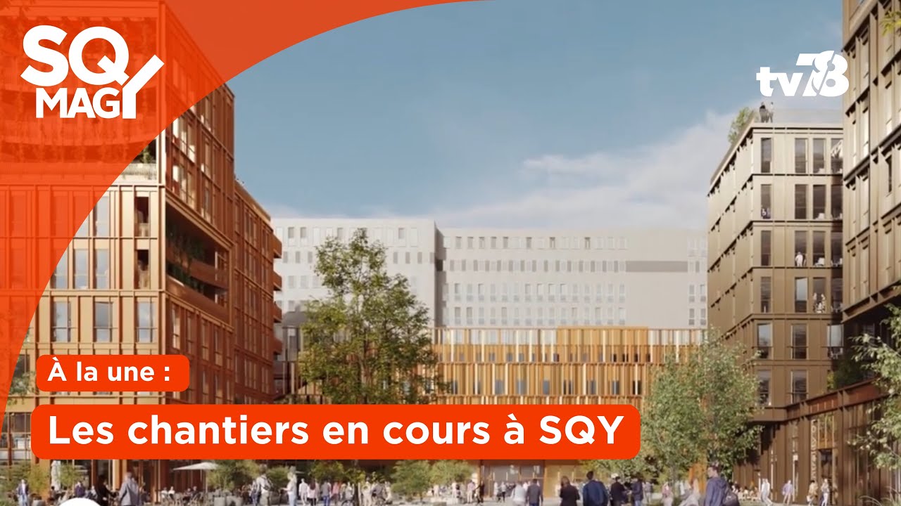 SQY MAG : Les travaux à Saint-Quentin-en-Yvelines