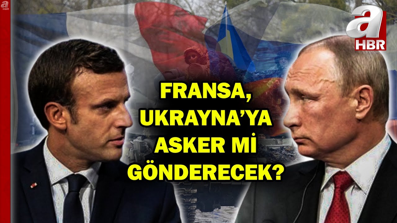Fransa, Ukrayna'ya asker mi gönderiyor? Rusya-Fransa arasında ipler gerildi | A Haber