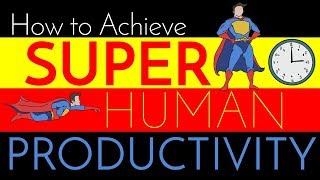 Super Human Productivity & Efficiency | Tips from a Surgeon