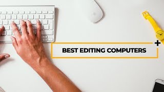 Mac laptop or desktop for video editing windows 10