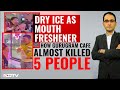 Gurugram Cafe | 5 In Hospital After Being Served Dry Ice As Mouth Freshener At Gurugram Cafe