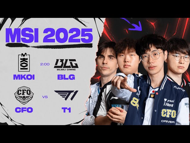 [VN] MKOI vs BLG | CFO vs T1 | MSI 2025 - Vòng Phân Nhánh Ngày 04.07.2025
