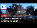 LIVE: Police order dispersal of students protest at UCLA campus