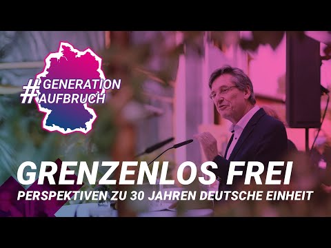 Grenzlos Frei: Perspektiven zur 30 Jahren Deutsche Einheit