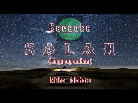 Karaoke SALAH | MITHA TALAHATU | Video Lirik Karaoke