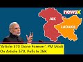 Article 370 Gone Forever | PM Modi On Article 370, Polls In J&K | NewsX