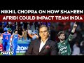 Former Indian Cricketer Nikhil Chopra On How Paks Shaheen Afridi Could Impact Team India