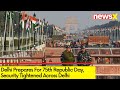 Delhi Prepares For 75th Republic Day | Security Tightened Across Delhi | NewsX