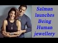 Salman Khan launches Being Human Fashion Jewellery on his 51st birthday