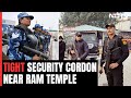 Ayodhya Ram Mandir News | Heavy Security Ahead Of Ram Temple Opening In Ayodhya