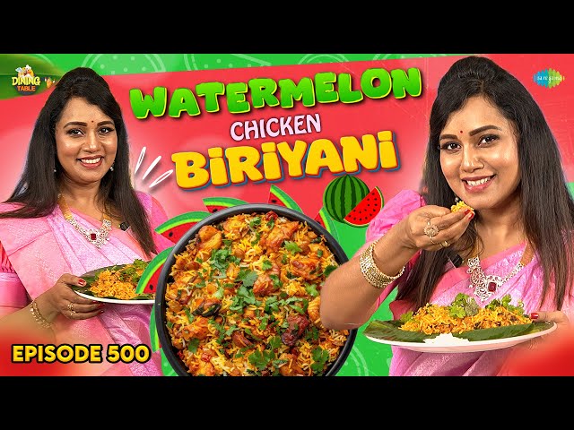 Watermelon Chicken Biriyani | Juicy Chicken Biryani Recipe | Ep 500 | Saregama Dice TV Shows Tamil