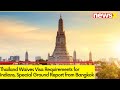 Thailand Waives Visa Requirements for Indians | Special Ground Report from Bangkok | NewsX