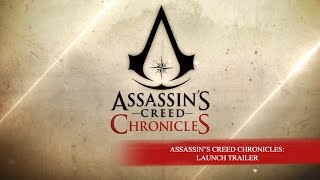 Assassin's Creed Chronicles - Launch Trailer
