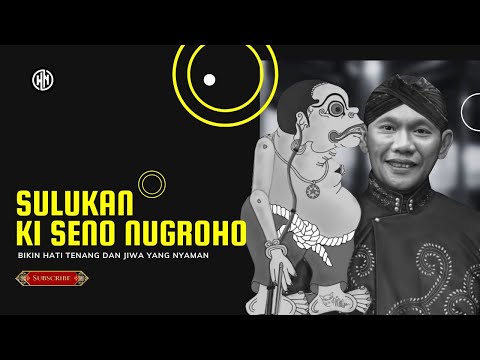 KOLEKSI SULUKAN KI SENO NUGROHO - SUARA ARUM, GANDEM BIKIN HATI TENANG