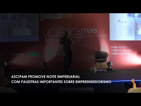 Vídeo: Ascipam promove noite empresarial com palestras importantes sobre empreendedorismo
