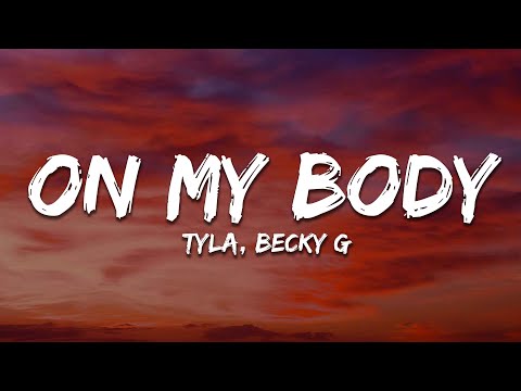 Tyla, Becky G - On My Body (Lyrics)