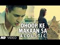 Dhoop Ke Makaan Sa Acoustic Version Full Song | Break Ke Baad | Imran Khan, Deepika Padukone