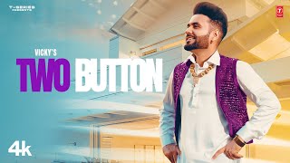Two Button ~ Vicky | Punjabi Song