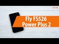 Распаковка Fly FS526 Power Plus 2 / Unboxing Fly FS526 Power Plus 2
