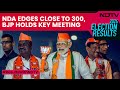 Lok Sabha Elections 2024 | NDA Edges Close To 300, BJP Holds Key Meeting