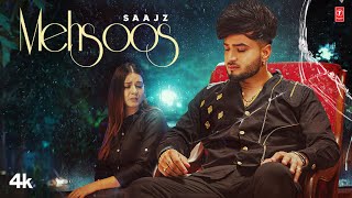 MEHSOOS – Saajz ft Aakanksha Sareen | Punjabi Song Video HD