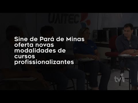 Vídeo: Sine de Pará de Minas oferta novas modalidades de cursos profissionalizantes