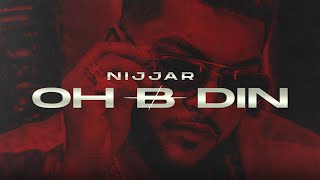 Oh B Din ~ Nijjar x Deep Jandu | Punjabi Song Video HD
