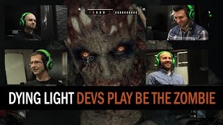 Dying Light - Devs Play 'Be The Zombie'