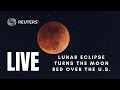 LIVE: Lunar eclipse turns the moon red over the U.S.