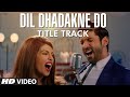 'Dil Dhadakne Do' Title Song | Singer Priyanka Chopra Steals the Show