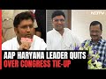 AAP Haryana Leader Quits Over Congress Tie-Up: My Ethics Wont Allow