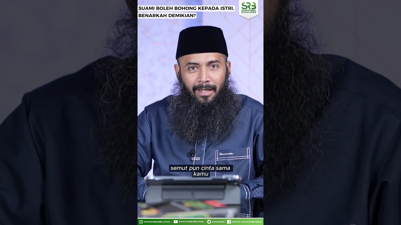Suami Boleh Bohong Kepada Istri, Benarkah Demikian? - Ustadz Dr. Syafiq Riza Basalamah, M.A