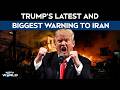 Iran News | Donald Trump Urges Iran To Lay Down Arms, Claims Ongoing Destruction of Missiles