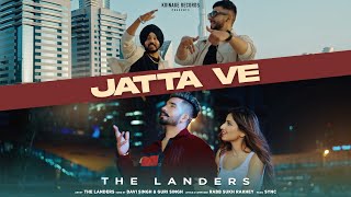 Jatta Ve ~ The Landers (Davi Singh and Guri Singh) FT Sana Khan | Punjabi Song