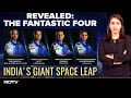 Gaganyaan | Meet The Fantastic Four: Indias Giant Leap In Space | Left Right & Centre