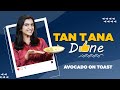 Avocado Toast | Tan Tana Done | Easy Avocado Recipe | Quick Breakfast Ideas | Sanjeev Kapoor Khazana