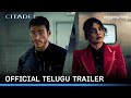 Citadel - Official Telugu Trailer- Priyanka Chopra