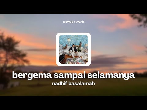 nadhif basalamah - bergema sampai selamanya ( slowed + reverb)