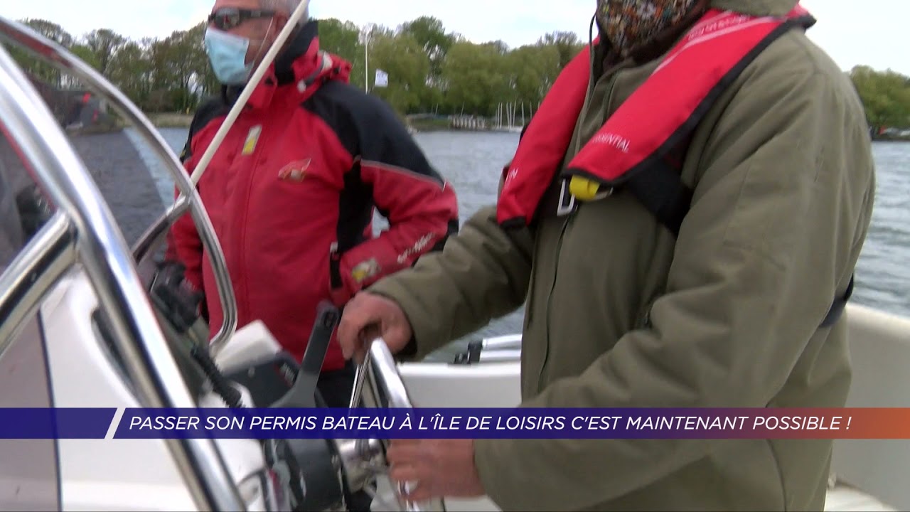 Yvelines | Passer son permis bateau à l’Île de Loisirs c’est maintenant possible !