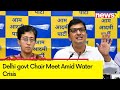 Atishi & Saurabh Bharadwaj Chair Meet Amid Water Crisis Grips City | NewsX