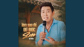 Làm Sao Để Giữ Được Em