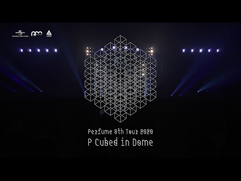 Blu-ray & DVD「Perfume 8th Tour 2020 “P Cubed” in Dome」特典映像Digest