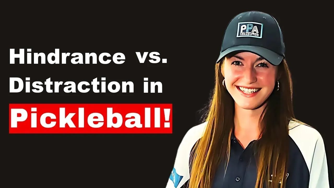 What Is a Pickleball Hinder vs. Distraction?